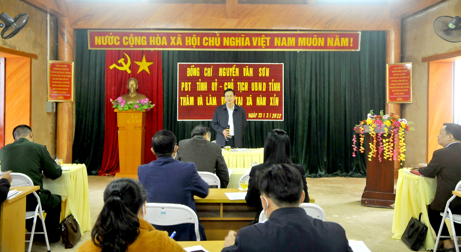 Chủ tịch UBND tỉnh Nguyễn Văn Sơn phát biểu tại buổi làm việc với xã Nàn Xỉn.