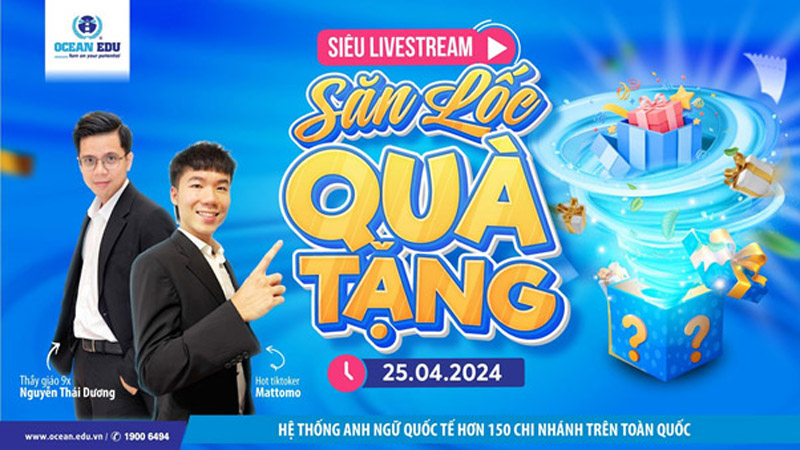 Chương trình siêu livestream - săn lốc quà tặng phát sóng vào ngày 25/04/2024 tại hơn 150 fanpage Ocean Edu trên toàn quốc.