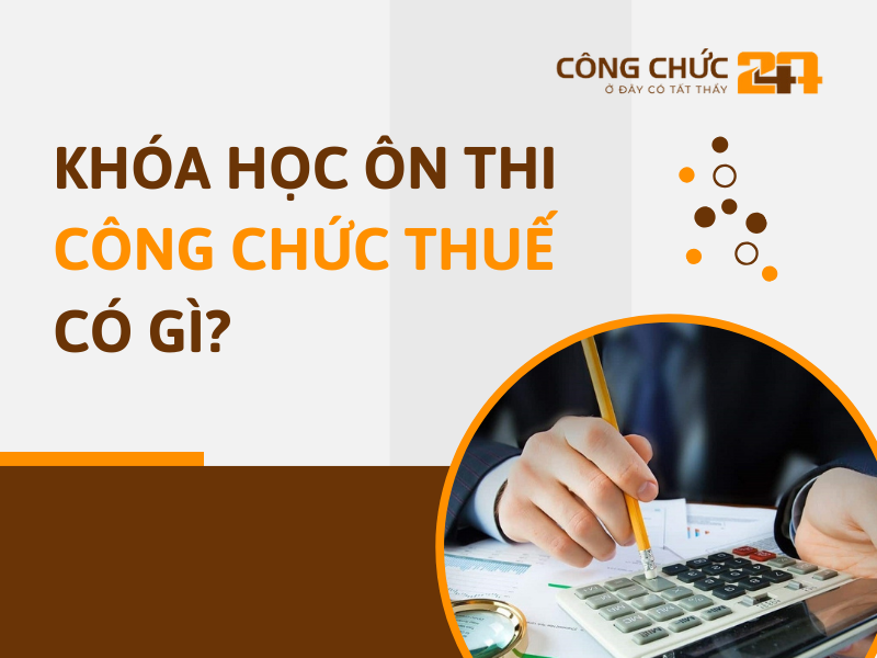 Khóa học ôn thi công chức Thuế giúp hệ thống hóa toàn bộ kiến thức