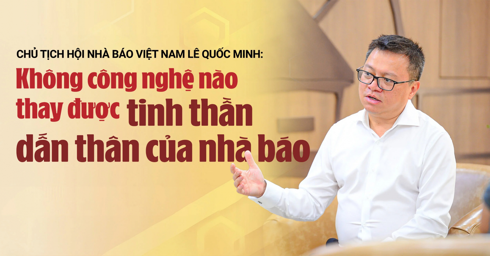 Báo điện tử VTC News trò chuyện với ông Lê Quốc Minh, Ủy viên Trung ương Đảng, Tổng Biên tập Báo Nhân Dân, Phó Trưởng Ban Tuyên giáo Trung ương, Chủ tịch Hội Nhà báo Việt Nam, về sự dấn thân của nhà báo trong kỷ nguyên số.